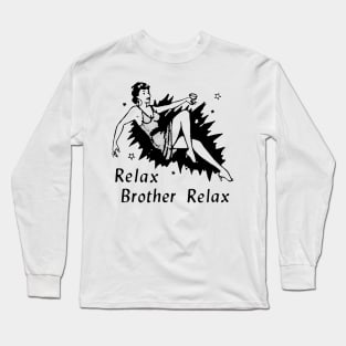 RELAX BROTHER RELAX Long Sleeve T-Shirt